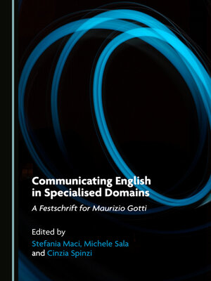 cover image of Communicating English in Specialised Domains: A Festschrift for Maurizio Gotti